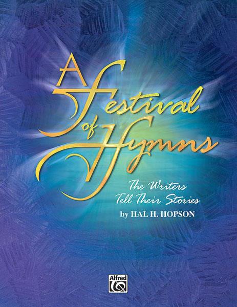 Festival of Hymns: The Writers Tell Their Stories